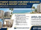 APARTMENT HOUSES FOR RENT WANTED: DEHIWALA & MOUNT LAVINIA